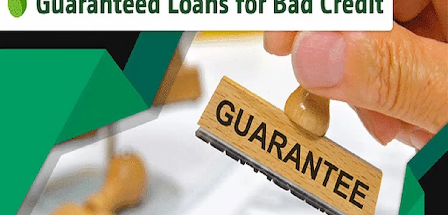 Guaranteed Loans with Bad Credit